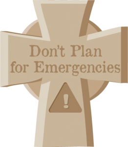 Grave Stone - Don't Plan for Emergencies